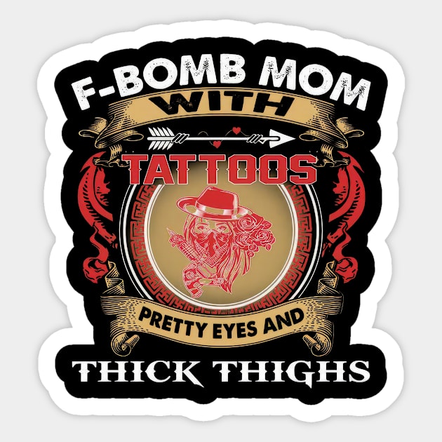 F-Bomb Mom With Tattoos Pretty Eyes And Thick Thighs Sticker by cogemma.art